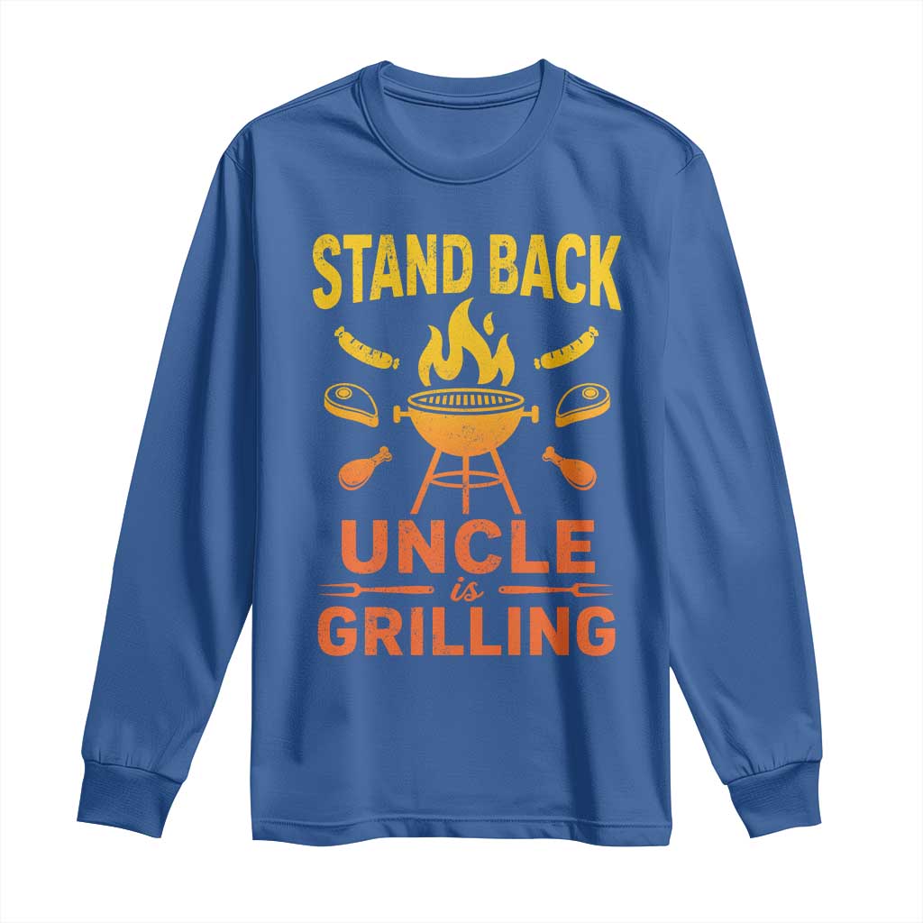 Stand Back Uncle Is Grilling Long Sleeve Shirt Funny Fathers Day BBQ