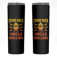 Stand Back Uncle Is Grilling Skinny Tumbler Funny Fathers Day BBQ