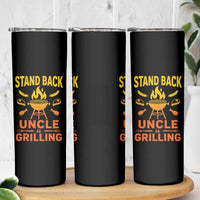 Stand Back Uncle Is Grilling Skinny Tumbler Funny Fathers Day BBQ
