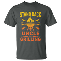 Stand Back Uncle Is Grilling T Shirt Funny Fathers Day BBQ