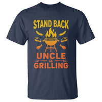 Stand Back Uncle Is Grilling T Shirt Funny Fathers Day BBQ