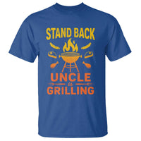 Stand Back Uncle Is Grilling T Shirt Funny Fathers Day BBQ