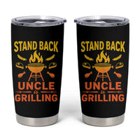 Stand Back Uncle Is Grilling Tumbler Cup Funny Fathers Day BBQ