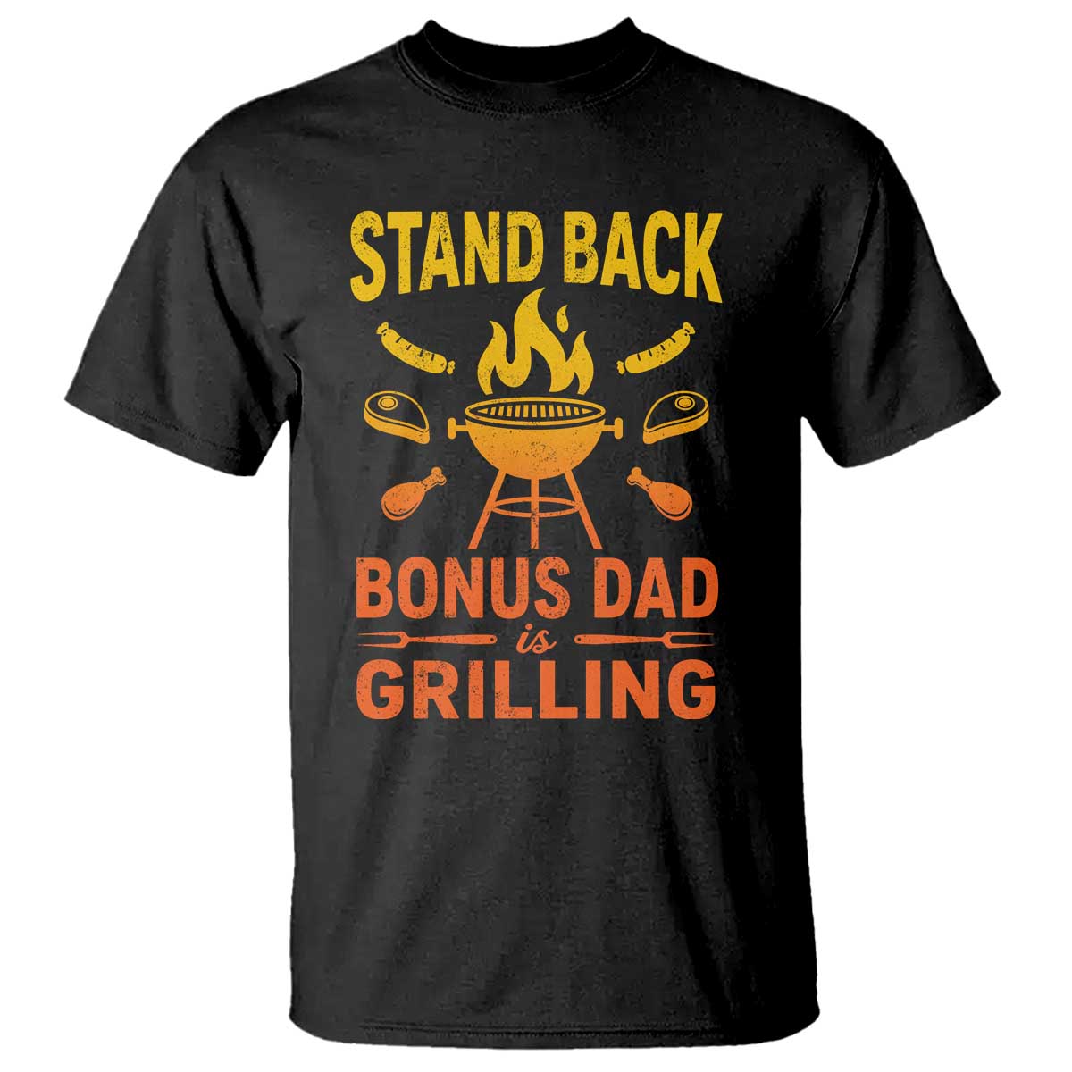 Funny Grilling Bonus Dad T Shirt BBQ Stepdad Grill Masters Sarcastic