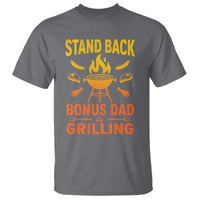 Funny Grilling Bonus Dad T Shirt BBQ Stepdad Grill Masters Sarcastic
