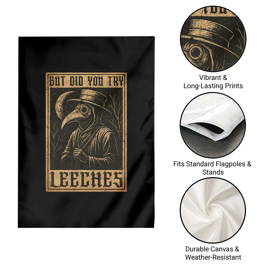 But Did You Try Leeches Plague Doctor Garden Flag Middle Age Medicines Medieval History - Wonder Print Shop