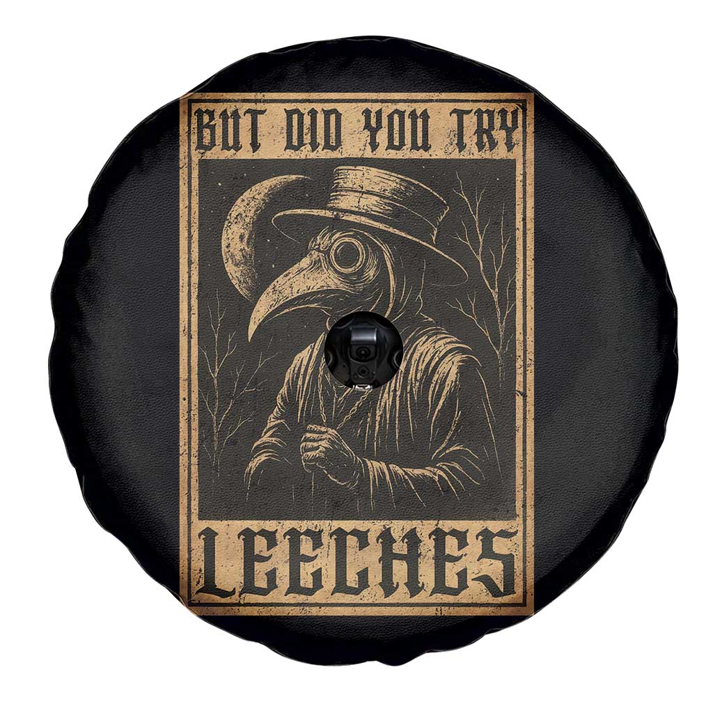 But Did You Try Leeches Plague Doctor Spare Tire Cover Middle Age Medicines Medieval History - Wonder Print Shop
