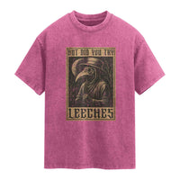 But Did You Try Leeches Plague Doctor Washed Cotton T-Shirt Middle Age Medicines Medieval History