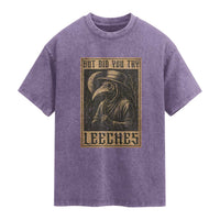But Did You Try Leeches Plague Doctor Washed Cotton T-Shirt Middle Age Medicines Medieval History