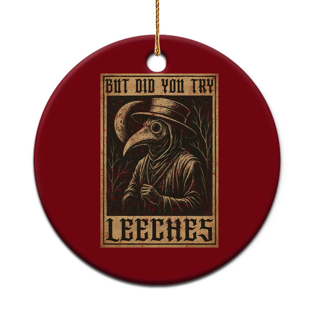 But Did You Try Leeches Plague Doctor Ceramic Ornament Middle Age Medicines Medieval History - Wonder Print Shop