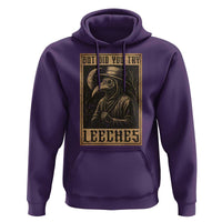 But Did You Try Leeches Plague Doctor Hoodie Middle Age Medicines Medieval History - Wonder Print Shop