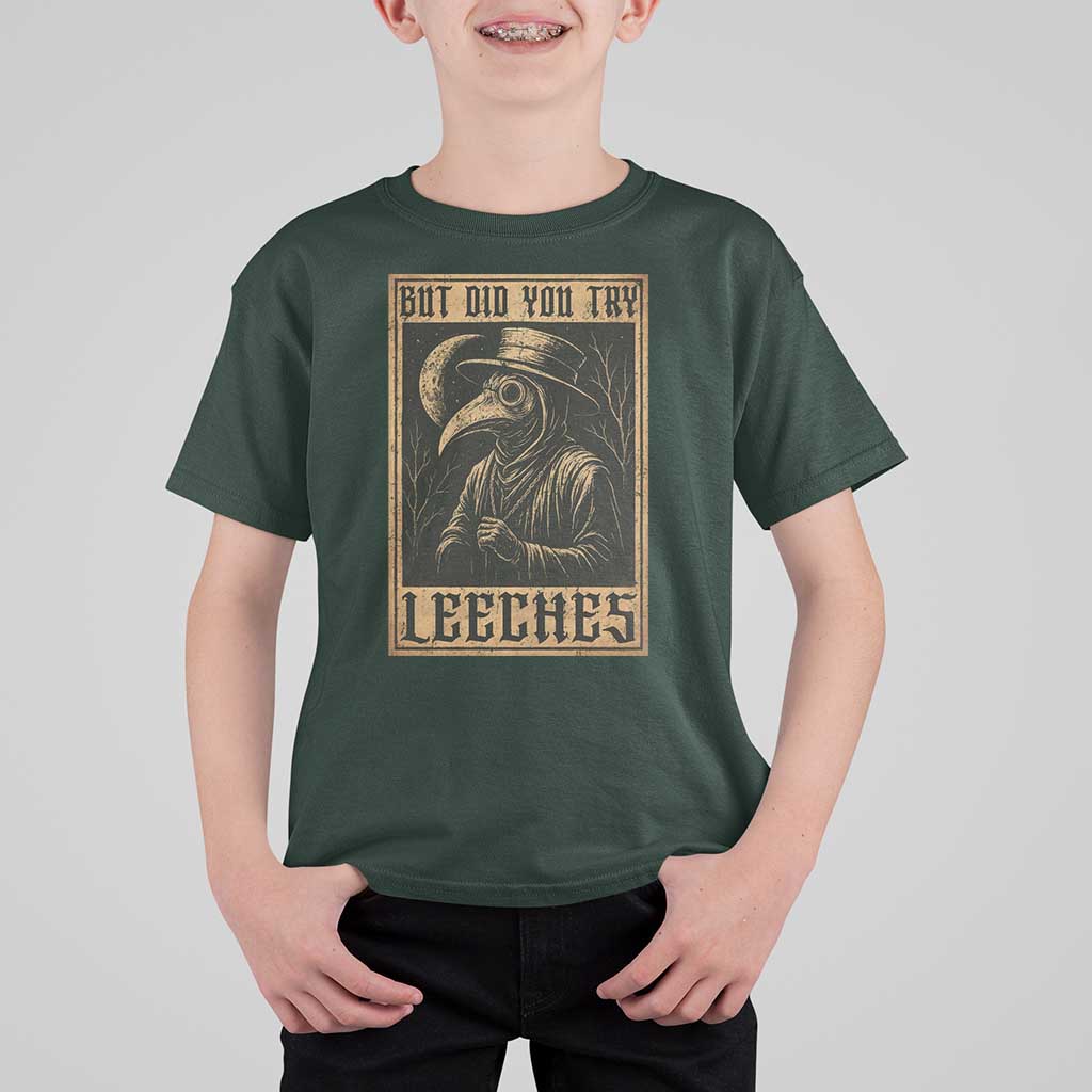 But Did You Try Leeches Plague Doctor T Shirt For Kid Middle Age Medicines Medieval History - Wonder Print Shop