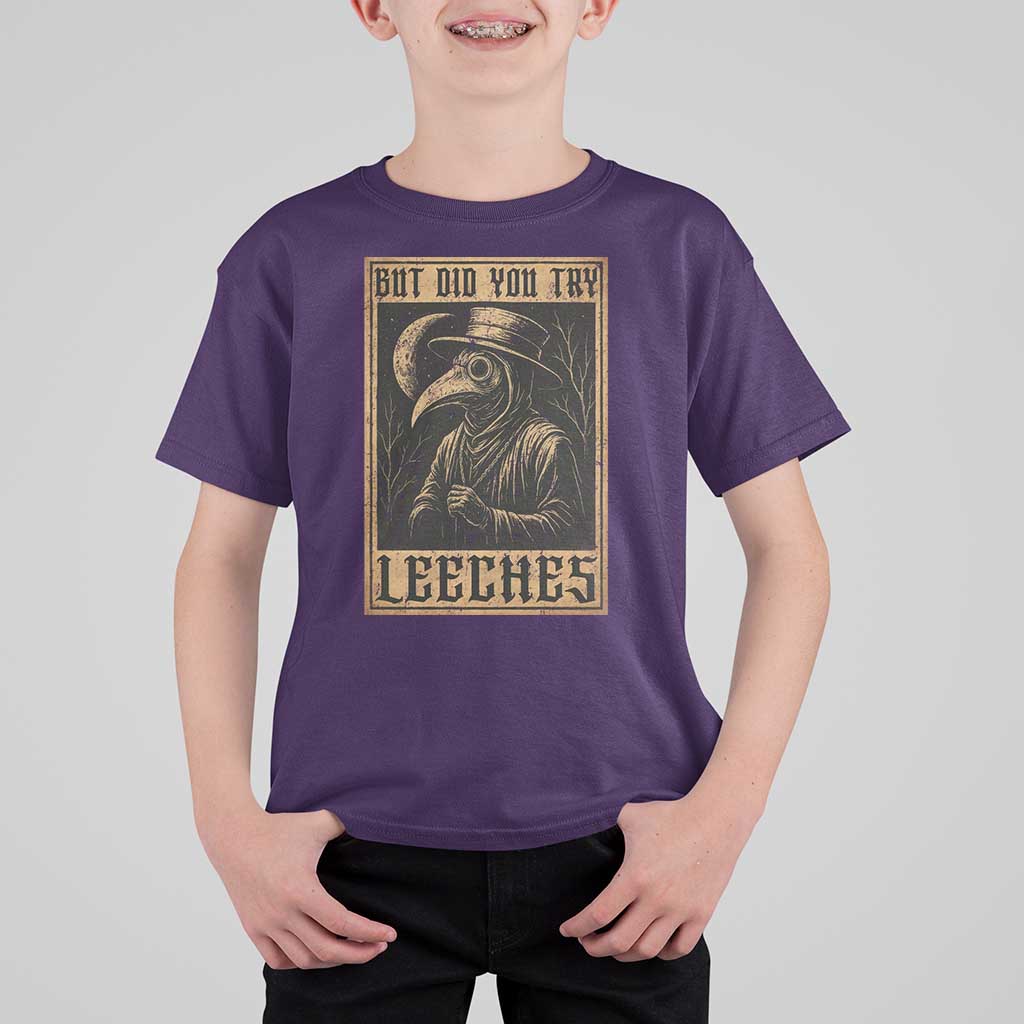 But Did You Try Leeches Plague Doctor T Shirt For Kid Middle Age Medicines Medieval History - Wonder Print Shop