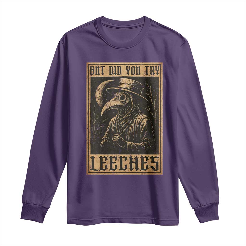 But Did You Try Leeches Plague Doctor Long Sleeve Shirt Middle Age Medicines Medieval History - Wonder Print Shop