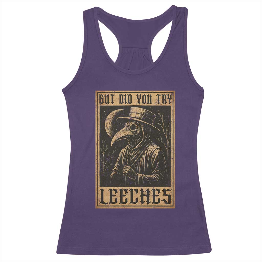 But Did You Try Leeches Plague Doctor Racerback Tank Top Middle Age Medicines Medieval History - Wonder Print Shop