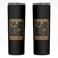 But Did You Try Leeches Plague Doctor Skinny Tumbler Middle Age Medicines Medieval History - Wonder Print Shop