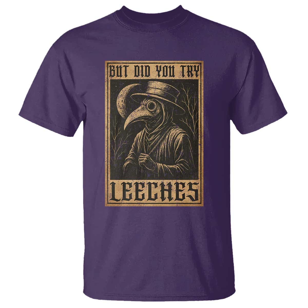 But Did You Try Leeches Plague Doctor T Shirt Middle Age Medicines Medieval History - Wonder Print Shop