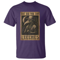 But Did You Try Leeches Plague Doctor T Shirt Middle Age Medicines Medieval History - Wonder Print Shop