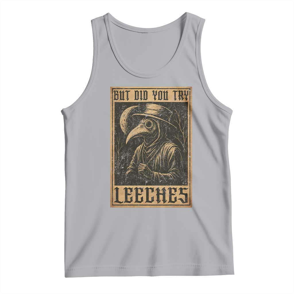 But Did You Try Leeches Plague Doctor Tank Top Middle Age Medicines Medieval History - Wonder Print Shop
