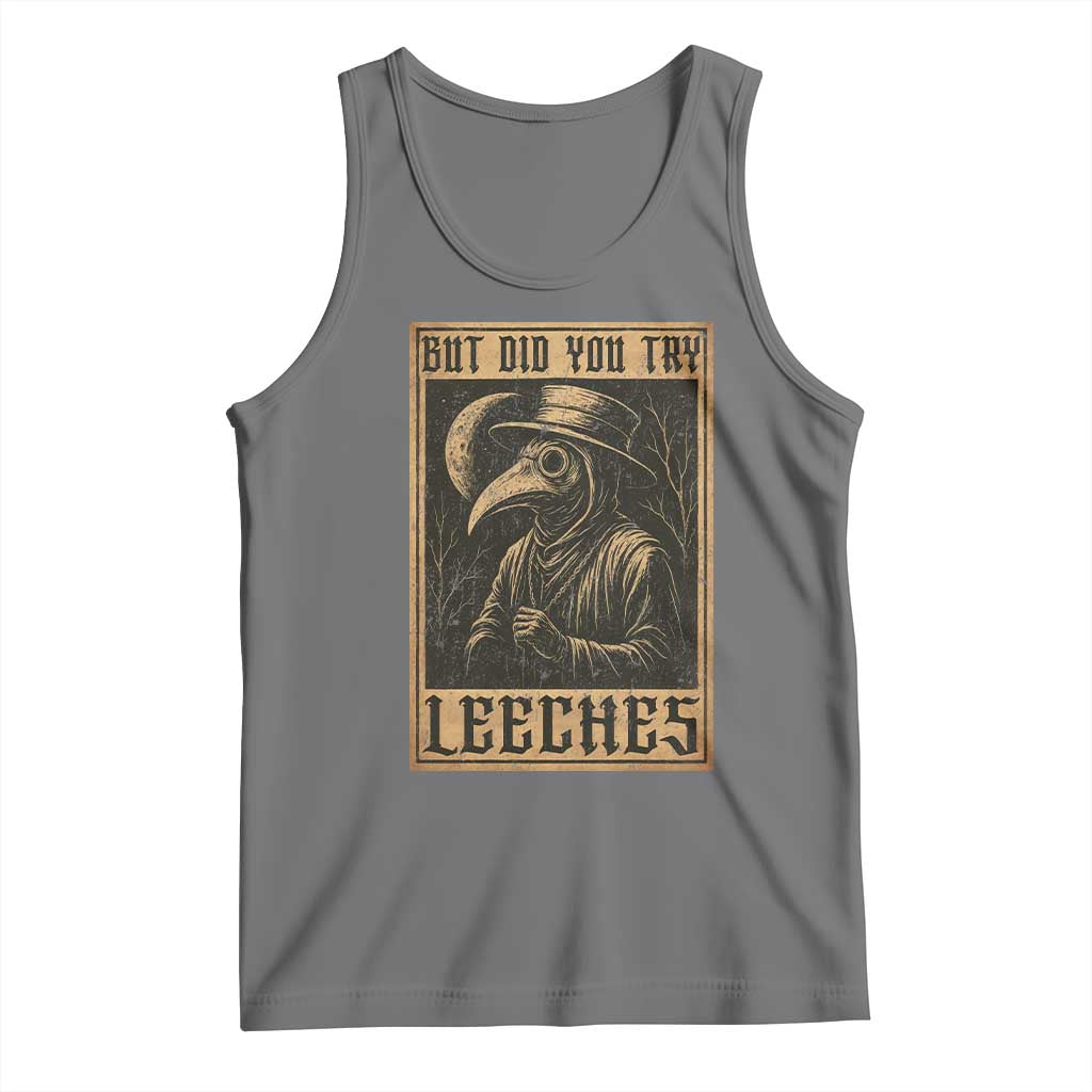 But Did You Try Leeches Plague Doctor Tank Top Middle Age Medicines Medieval History - Wonder Print Shop