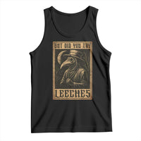 But Did You Try Leeches Plague Doctor Tank Top Middle Age Medicines Medieval History - Wonder Print Shop
