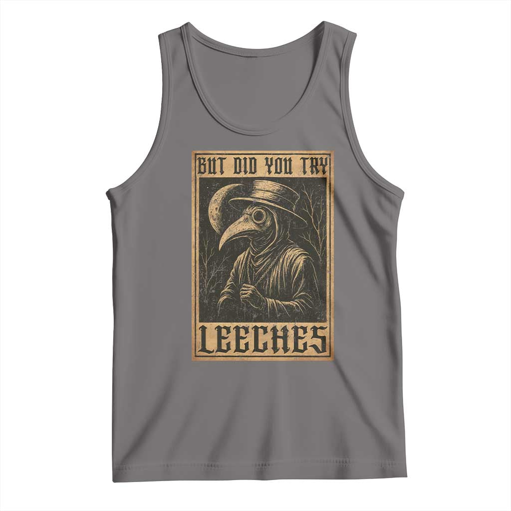 But Did You Try Leeches Plague Doctor Tank Top Middle Age Medicines Medieval History - Wonder Print Shop