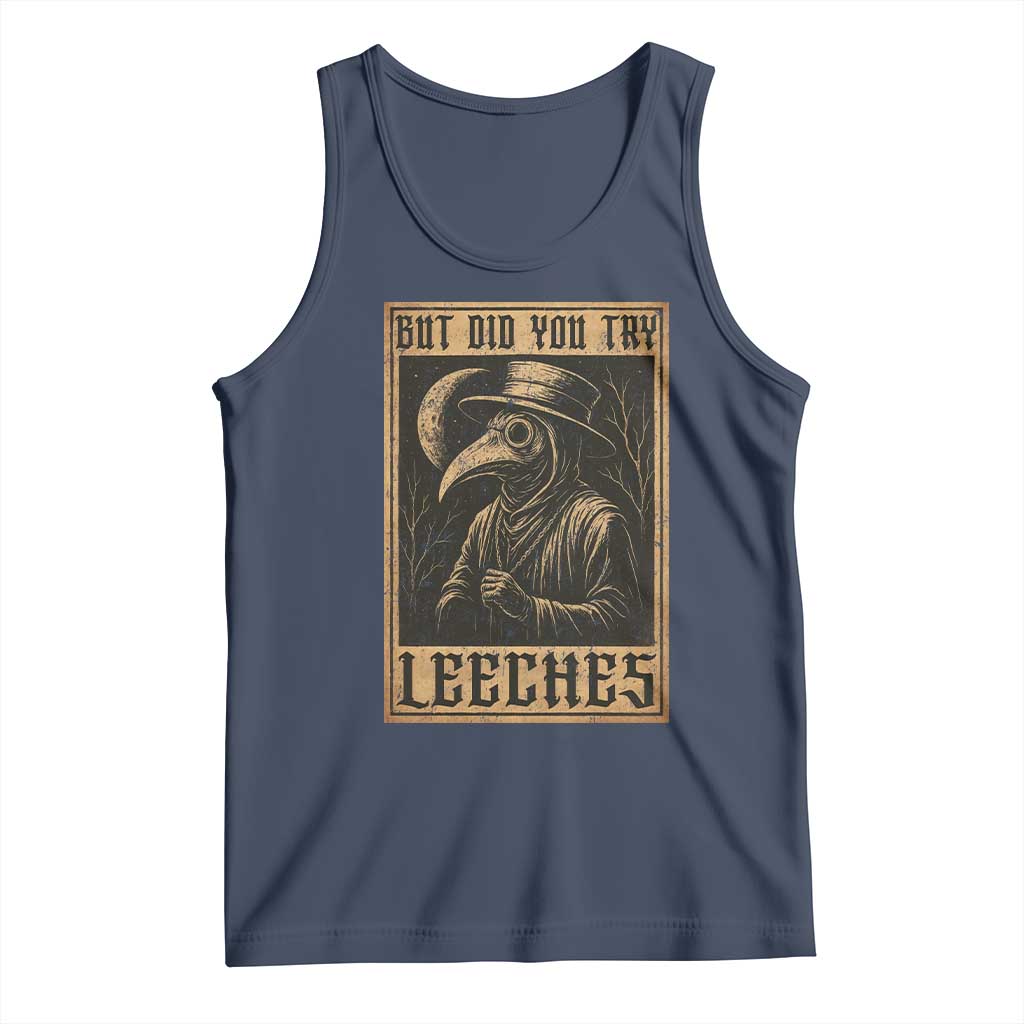 But Did You Try Leeches Plague Doctor Tank Top Middle Age Medicines Medieval History - Wonder Print Shop