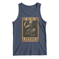 But Did You Try Leeches Plague Doctor Tank Top Middle Age Medicines Medieval History - Wonder Print Shop