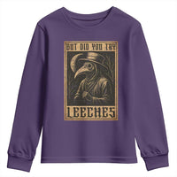 But Did You Try Leeches Plague Doctor Youth Sweatshirt Middle Age Medicines Medieval History - Wonder Print Shop