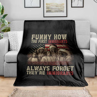 Native American Throw Blanket Funny The First Immigrants Always Forget - Wonder Print Shop