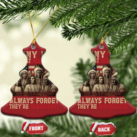 Native American Christmas Ornament Funny The First Immigrants Always Forget - Wonder Print Shop