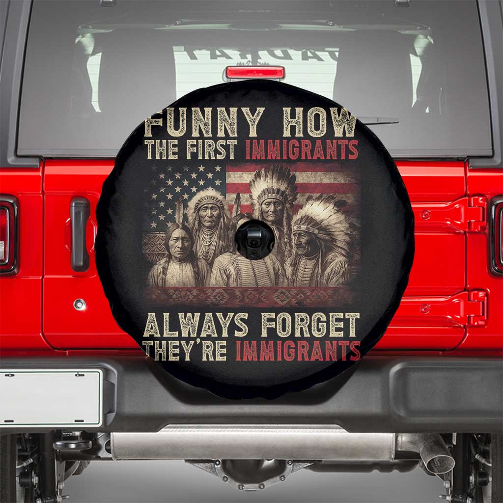 Native American Spare Tire Cover Funny The First Immigrants Always Forget - Wonder Print Shop
