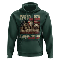 Native American Hoodie Funny The First Immigrants Always Forget - Wonder Print Shop