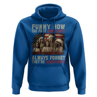 Native American Hoodie Funny The First Immigrants Always Forget - Wonder Print Shop