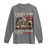 Native American Long Sleeve Shirt Funny The First Immigrants Always Forget - Wonder Print Shop