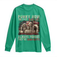 Native American Long Sleeve Shirt Funny The First Immigrants Always Forget - Wonder Print Shop