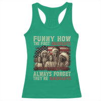 Native American Racerback Tank Top Funny The First Immigrants Always Forget - Wonder Print Shop