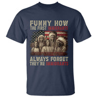 Native American T Shirt Funny The First Immigrants Always Forget - Wonder Print Shop