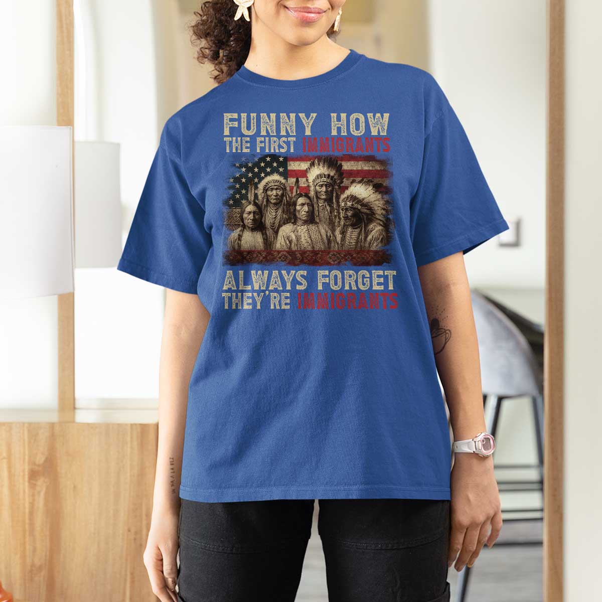 Native American T Shirt For Women Funny The First Immigrants Always Forget - Wonder Print Shop