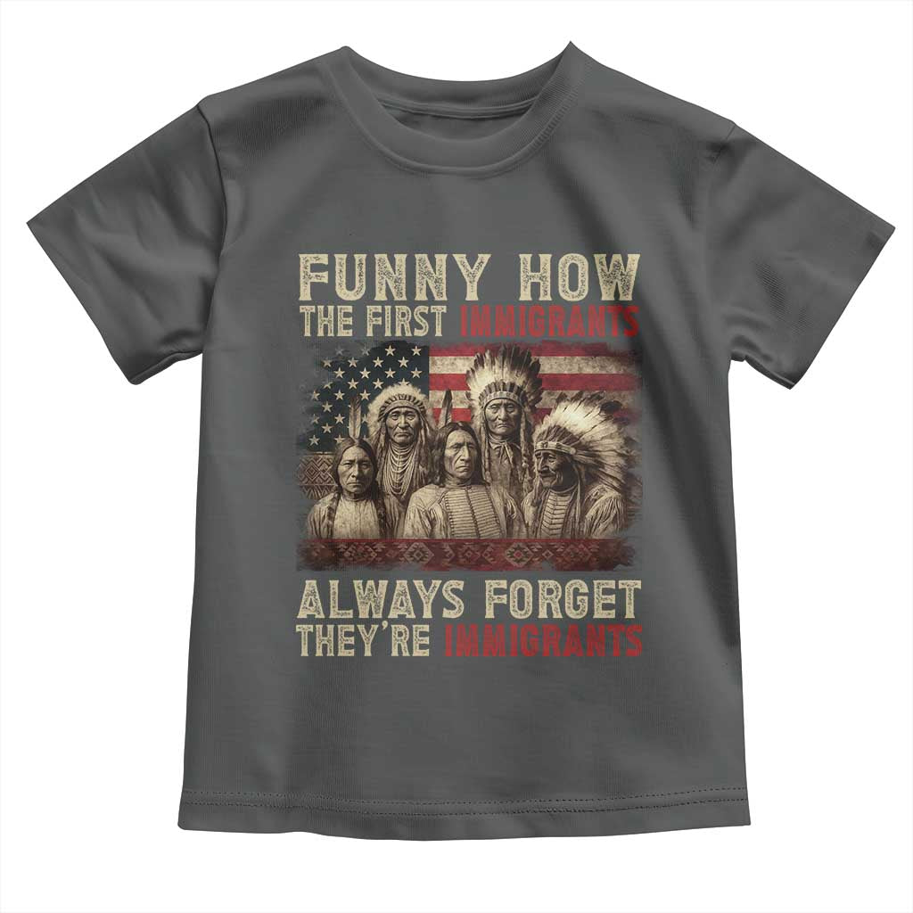 Native American Toddler T Shirt Funny The First Immigrants Always Forget - Wonder Print Shop