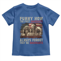 Native American Toddler T Shirt Funny The First Immigrants Always Forget - Wonder Print Shop