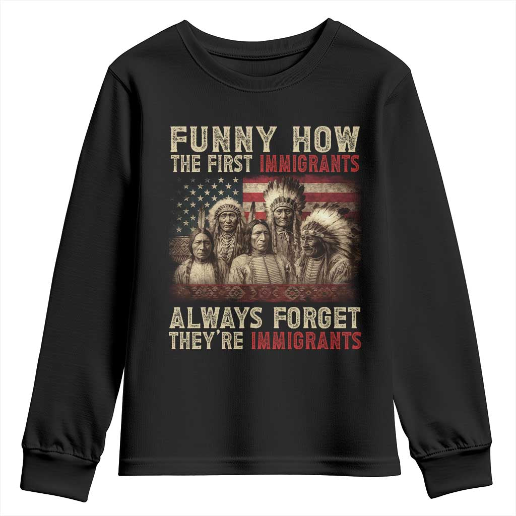 Native American Youth Sweatshirt Funny The First Immigrants Always Forget - Wonder Print Shop