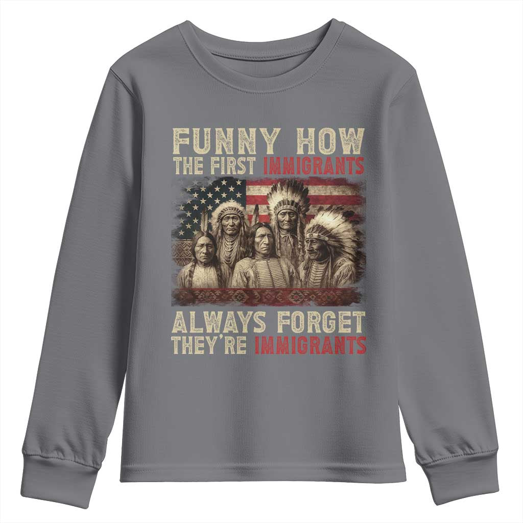 Native American Youth Sweatshirt Funny The First Immigrants Always Forget - Wonder Print Shop