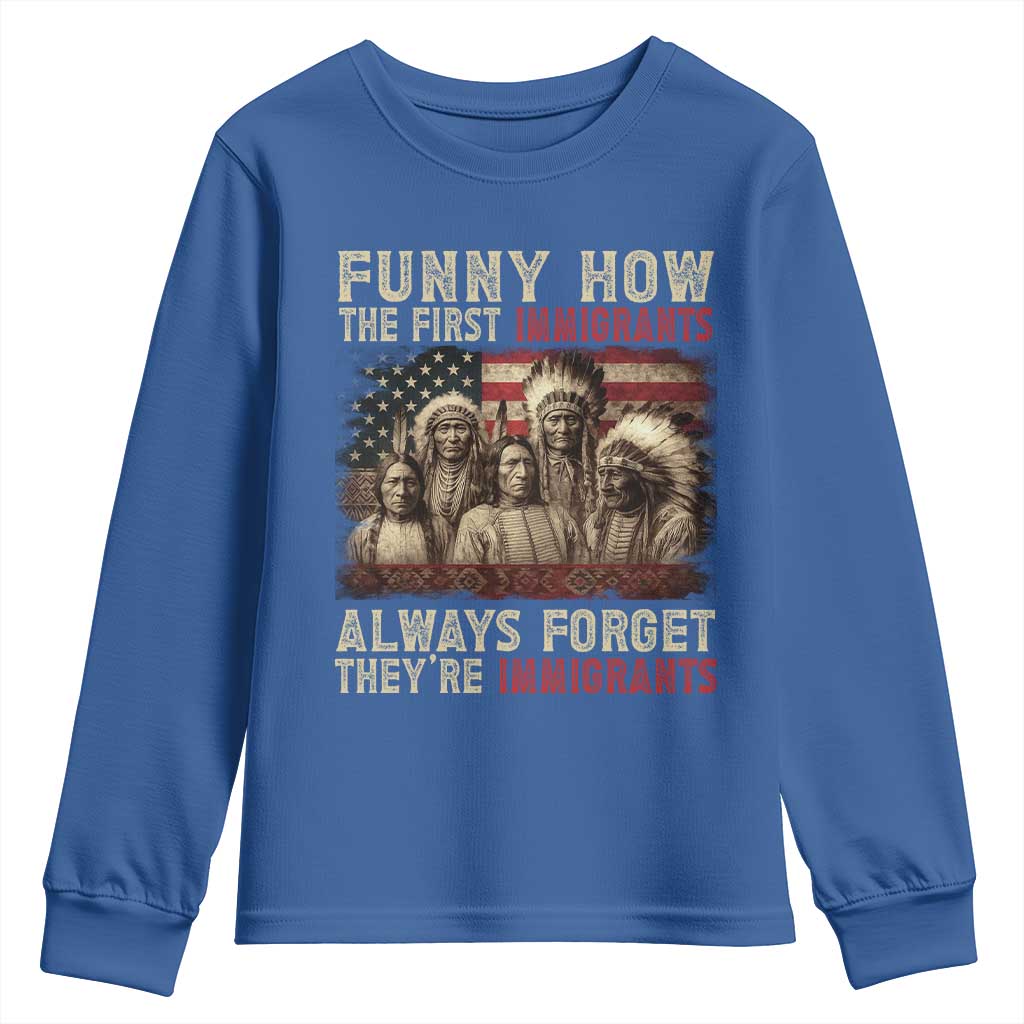 Native American Youth Sweatshirt Funny The First Immigrants Always Forget - Wonder Print Shop