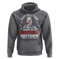 Native American History Hoodie Indigenous Peoples Tribal Pride - Wonder Print Shop