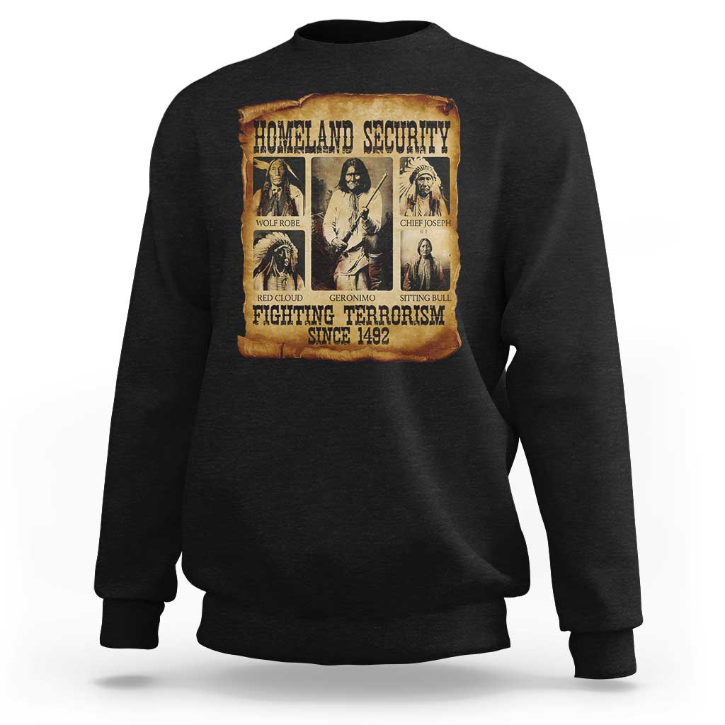 Vintage Native American Sweatshirt Homeland Security Fighting Terrorism Since 1492 - Wonder Print Shop