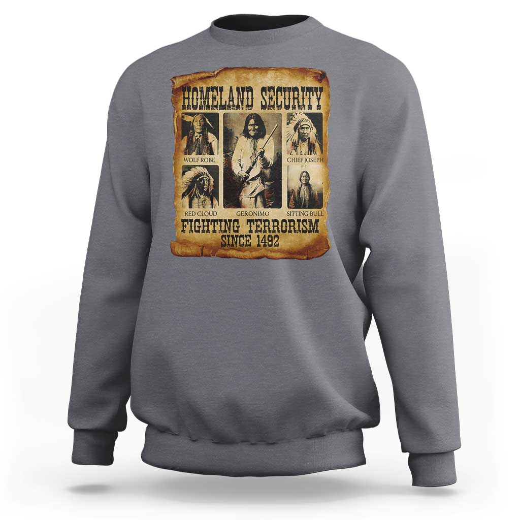 Vintage Native American Sweatshirt Homeland Security Fighting Terrorism Since 1492 - Wonder Print Shop