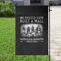 Vintage Native American Garden Flag We Should Have Built A Wall - Wonder Print Shop