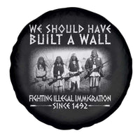 Vintage Native American Spare Tire Cover We Should Have Built A Wall - Wonder Print Shop