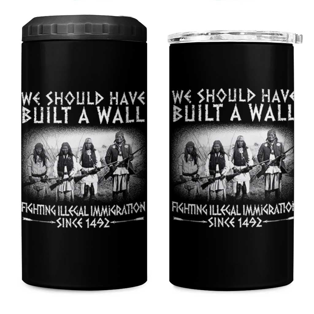 Vintage Native American 4 in 1 Can Cooler Tumbler We Should Have Built A Wall - Wonder Print Shop
